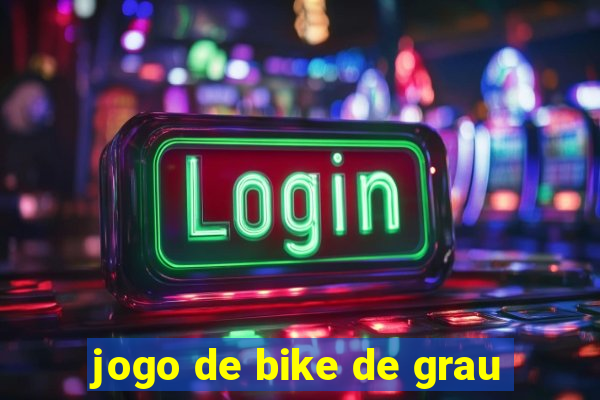 jogo de bike de grau